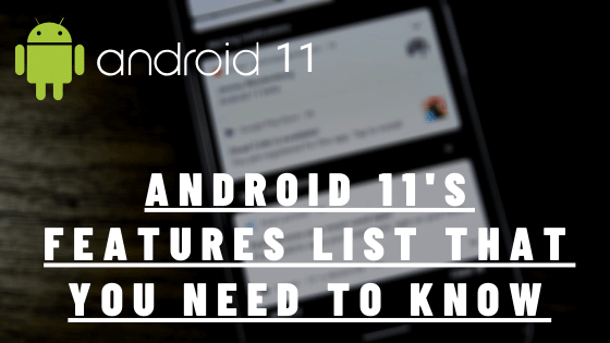 Android 11 features list: important features that you need to know!