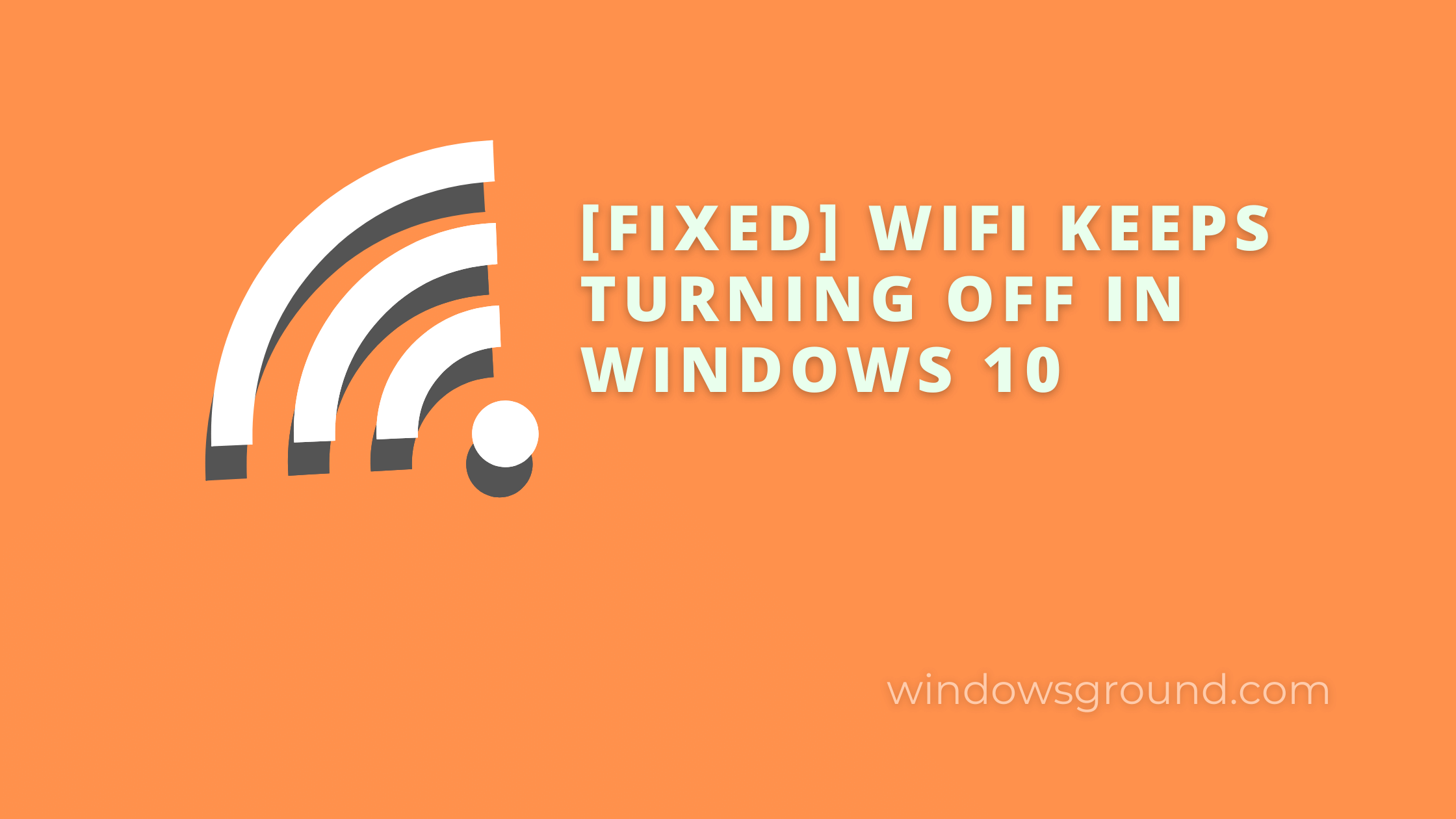 how to fix wifi keeps turning off in windows 10