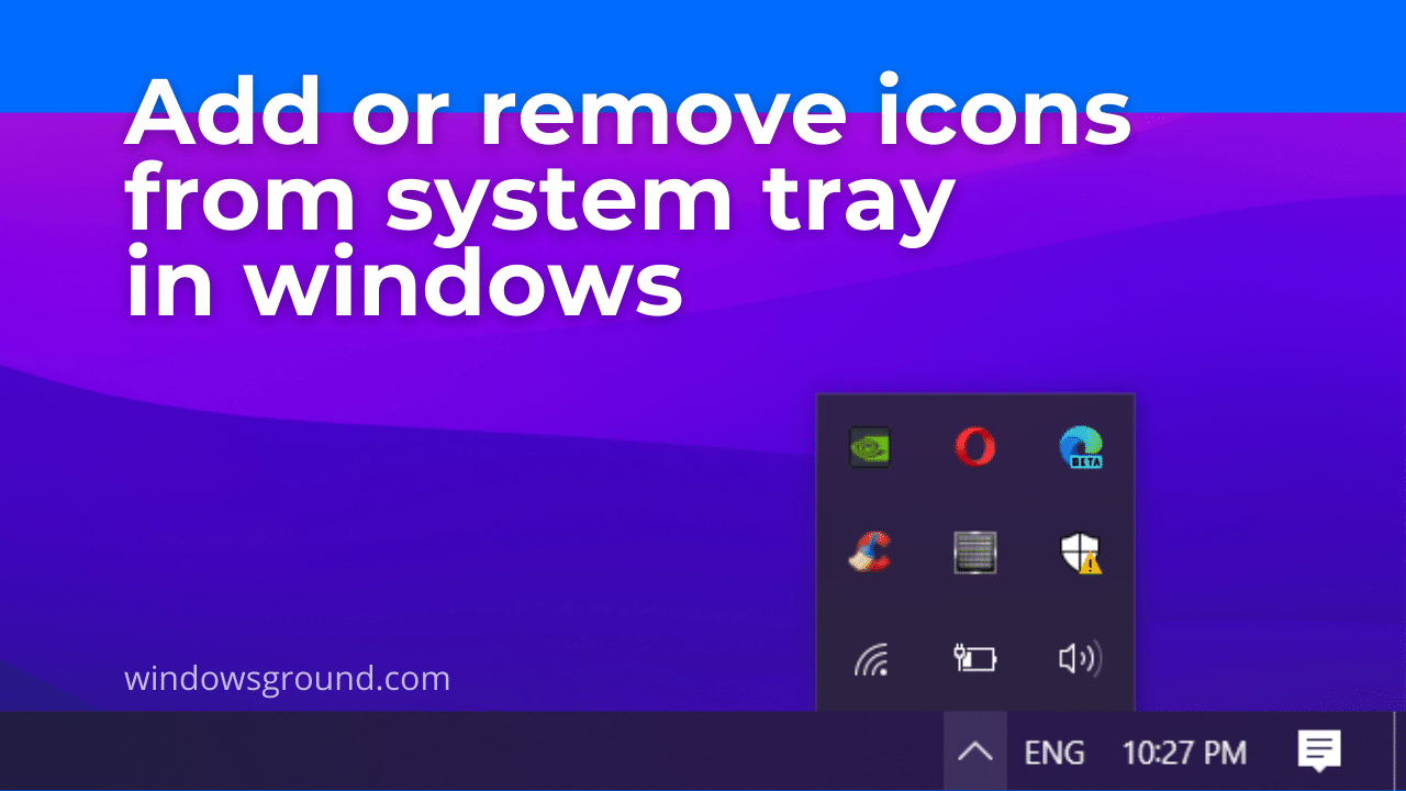 Add or remove icons from taskbar system tray windows 10