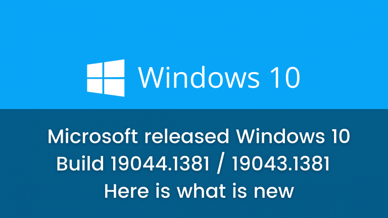 Microsoft released Windows 10 Build 19044.1381 / 19043.1381 | Here is what is new