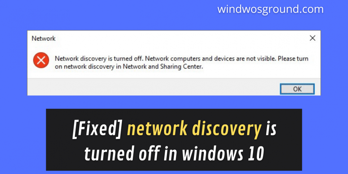 Fixed Network Discovery Is Turned Off In Windows How To Turn It On