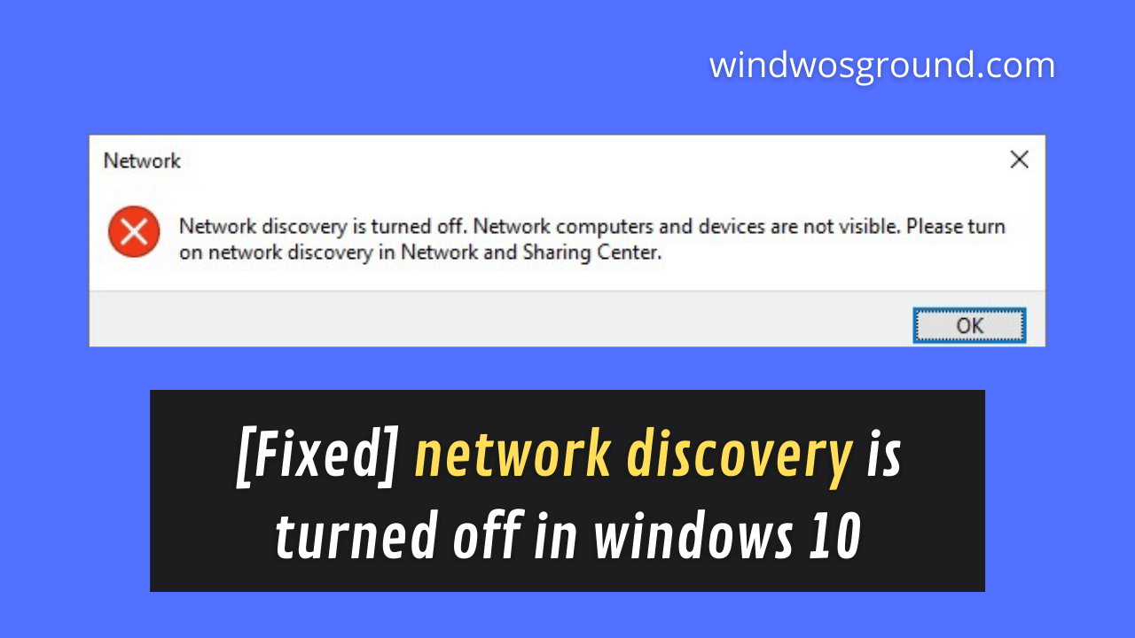 [Fixed] network discovery is turned off in windows 10 - How to turn it on (1)