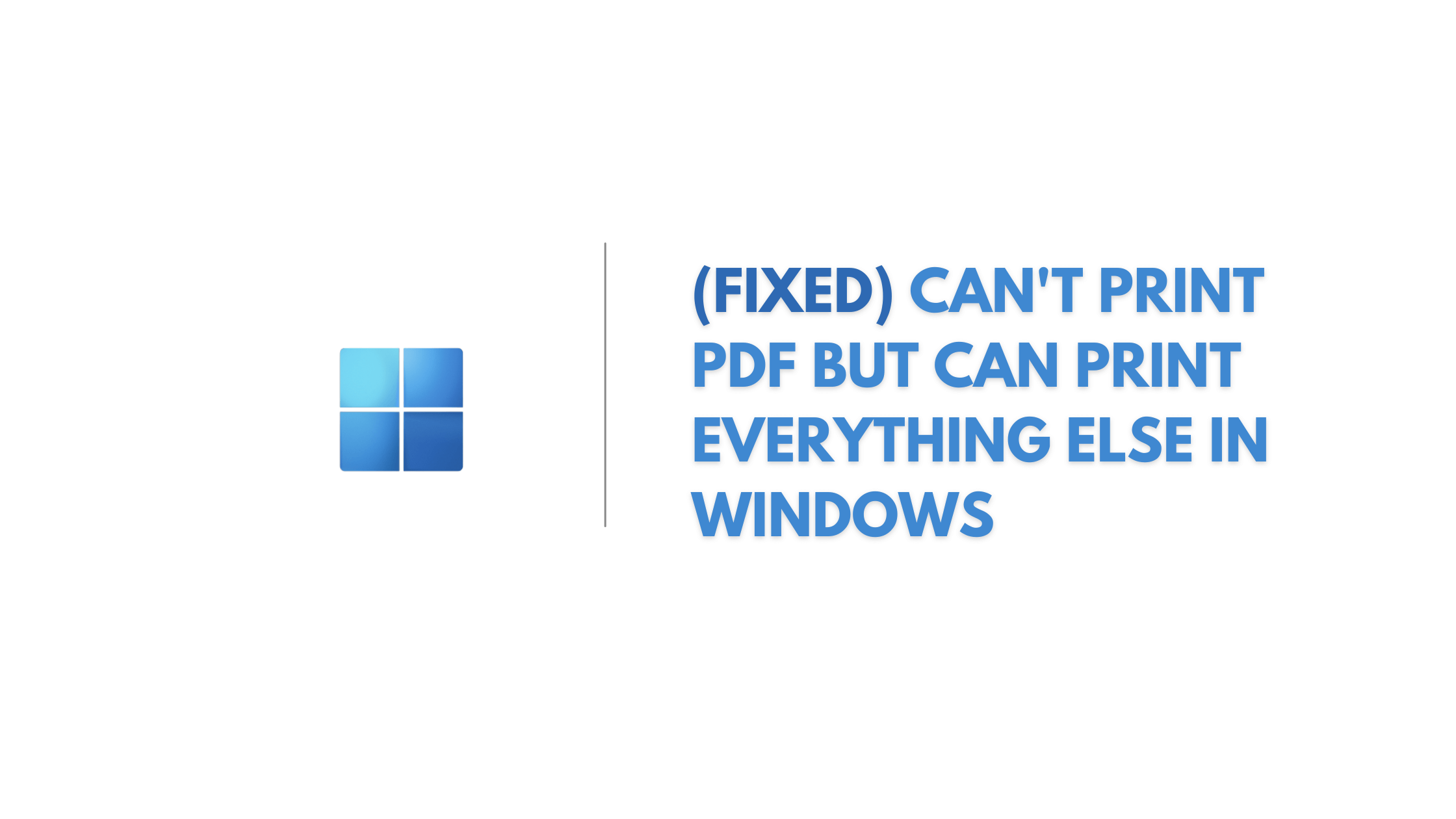 (fixed) Can't Print Pdf But Can Print Everything Else Pdf Won't Print In Windows (1)