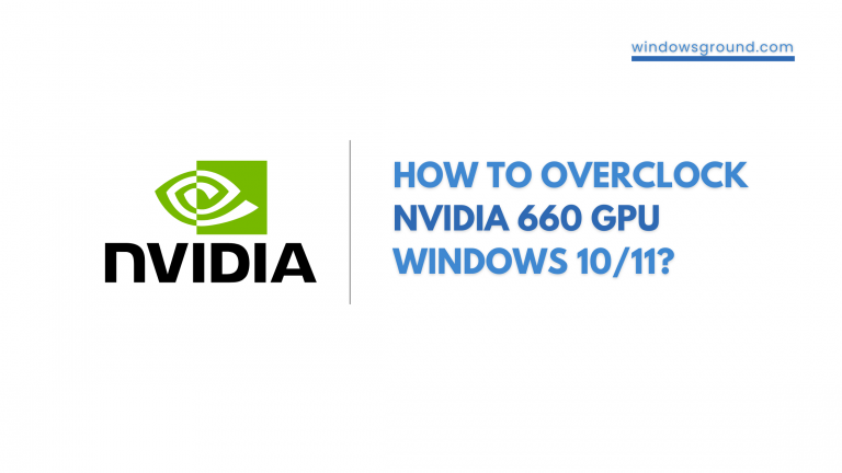How to overclock Nvidia 660 GPU windows 10/11?