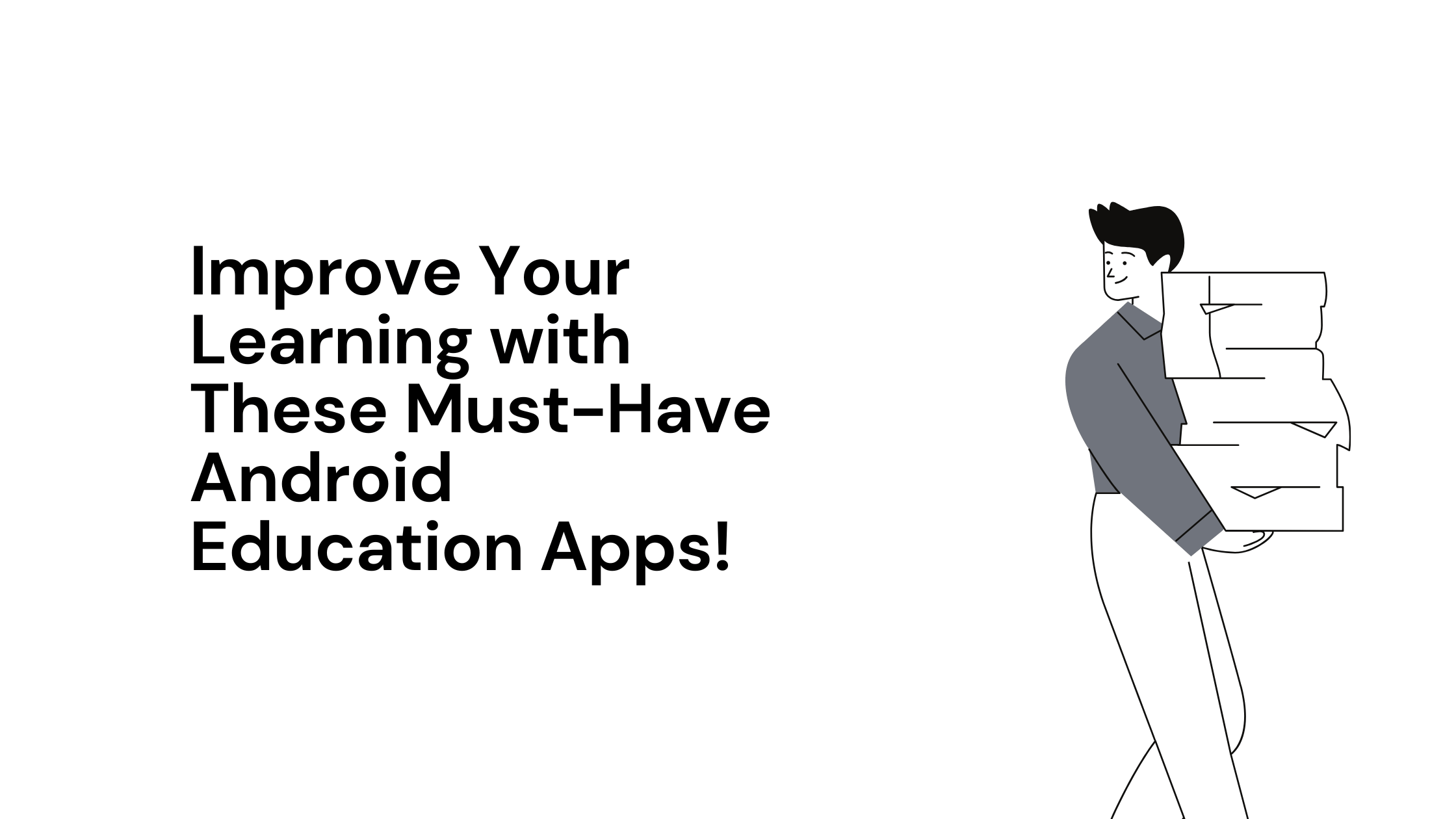 Improve Your Learning With These Must-have Android Education Apps!