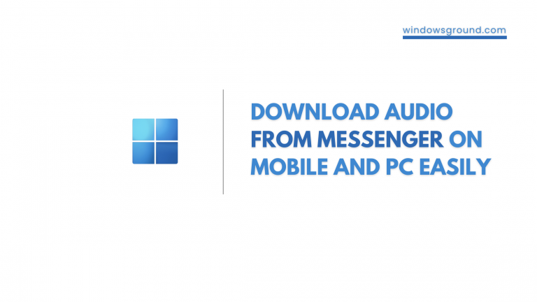 How to download audio from messenger on mobile and PC?