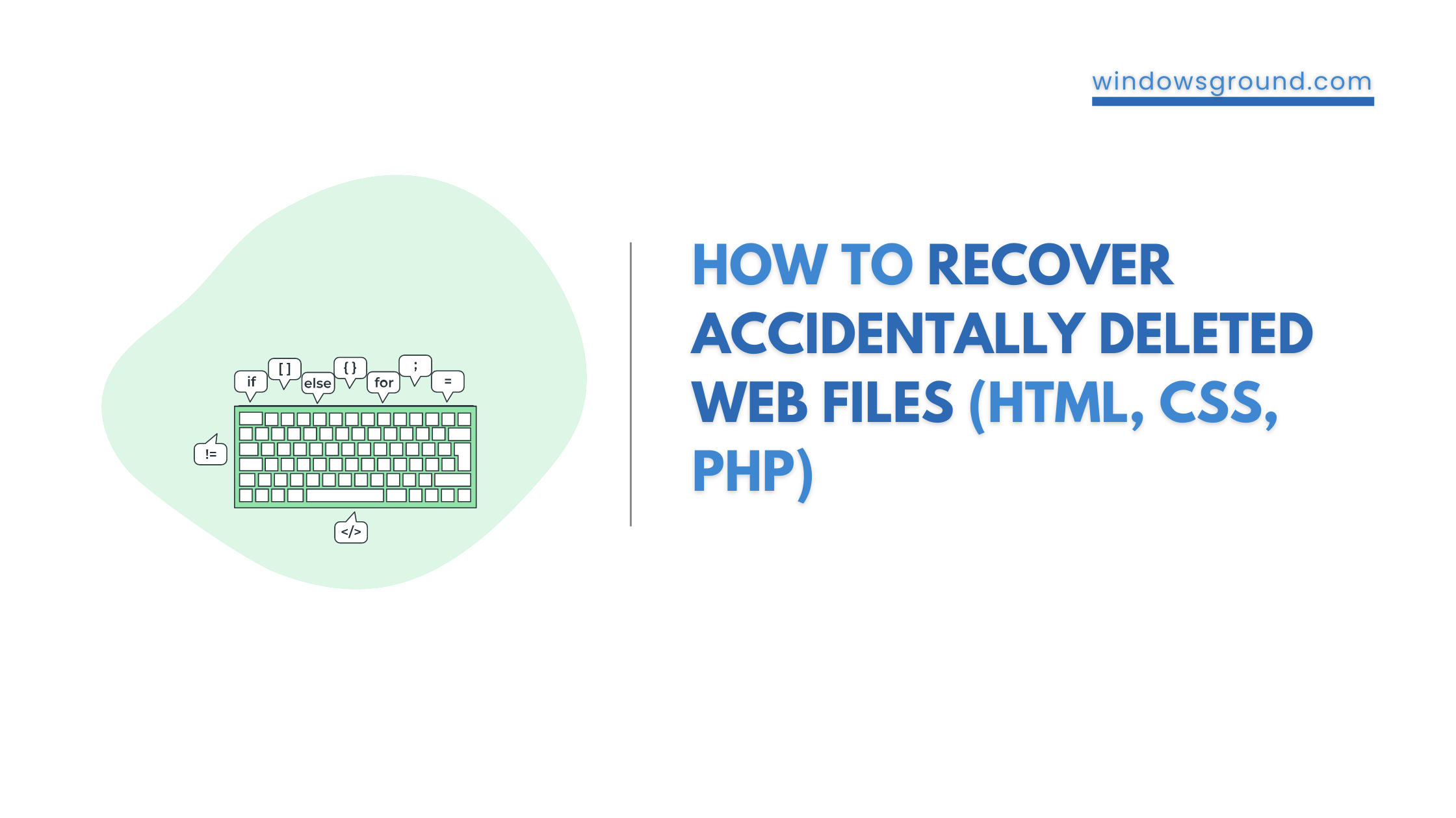 How To Recover Accidentally Deleted Web Files (html, Css, Php)
