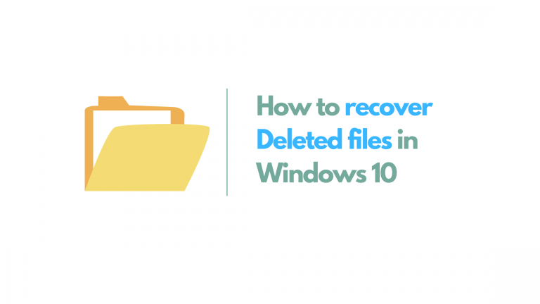 how to recover deleted files in Windows 10  (4 amazing methods)